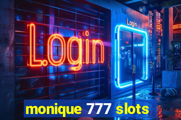 monique 777 slots